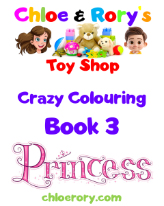 Chloe & Rory's Crazy Colouring Book 3 Princesses 30 Pages of fun
